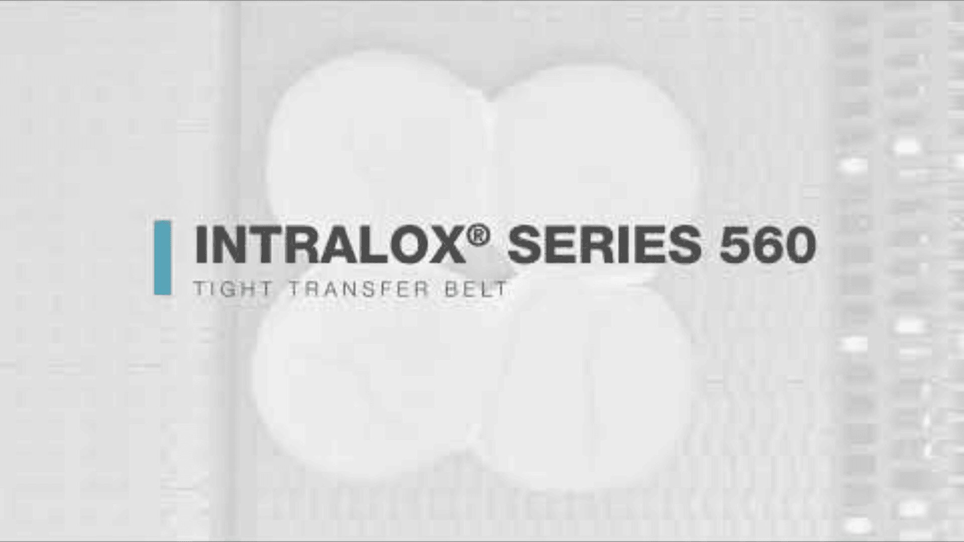 The text reads “INTRALOX® SERIES 560 TIGHT TRANSFER BELT” over a faded background image showing a close-up of a conveyor belt with a white, round object in the center.