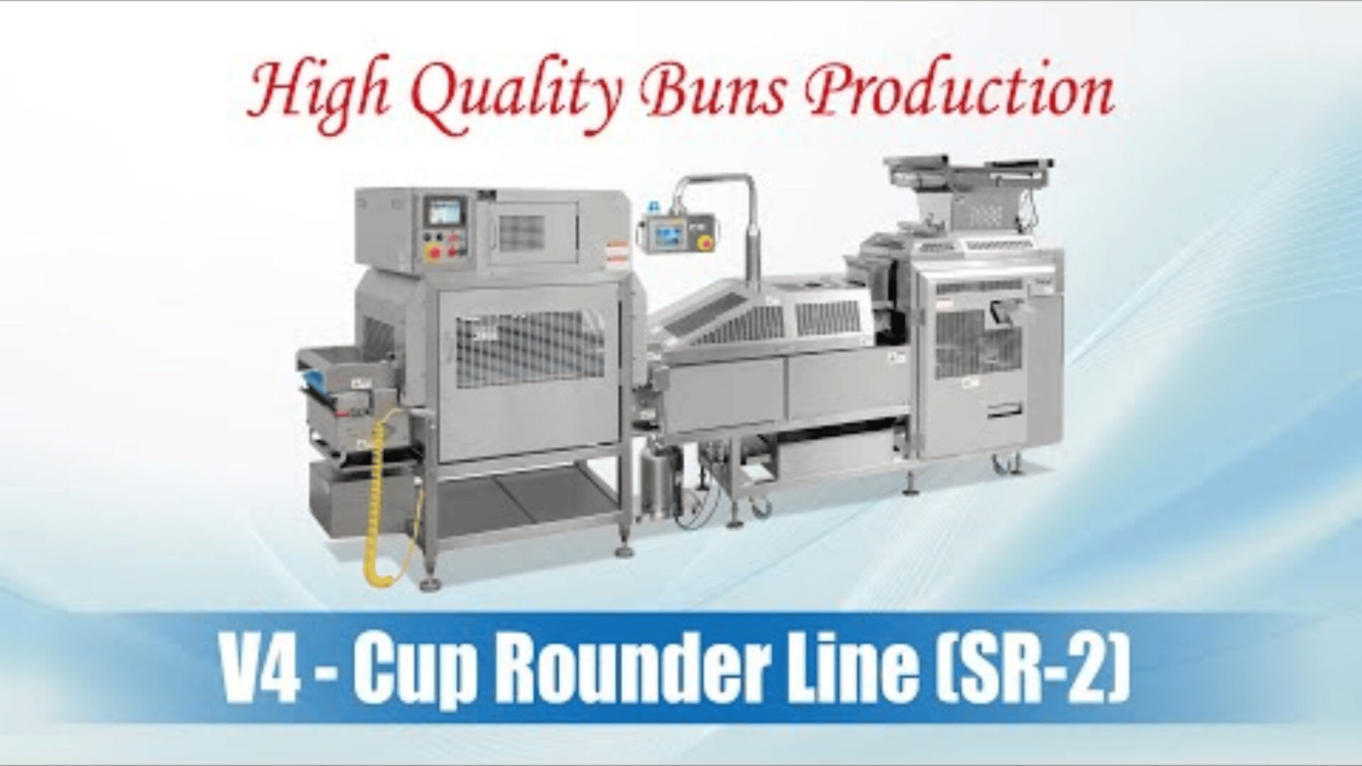 Industrial bakery equipment for the production of buns, with the text High Quality Buns Production at the top and V4 - Cup Rounder Line (SR-2) at the bottom on a light blue background.