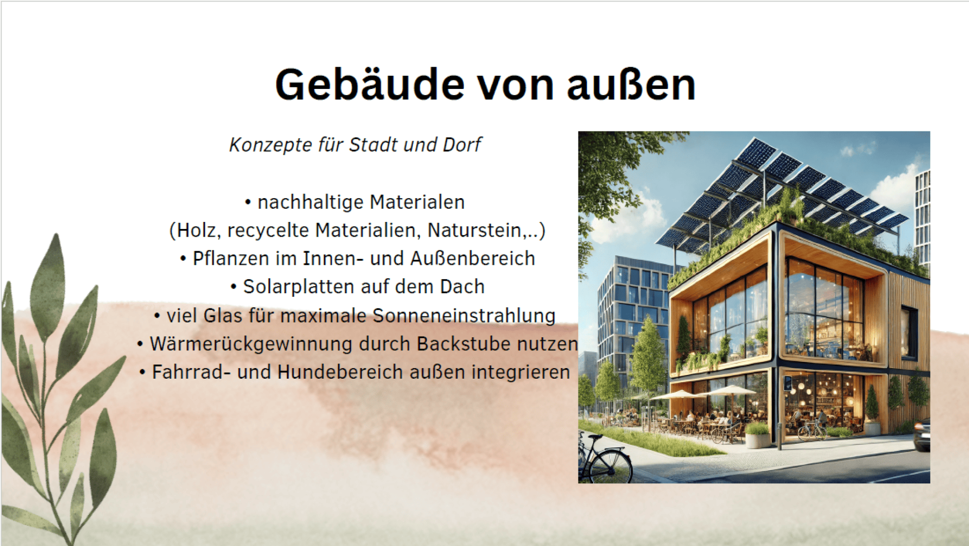Modern Gebäude mit großen Glasfassaden, Balkon mit Pflanzen, Solarpanels auf dem Dach und Menschen im Außenbereich. Text listet nachhaltige Baukonzepte wie recycelte Materialien und Wärmerückgewinnung auf. Links Pflanzenillustration.