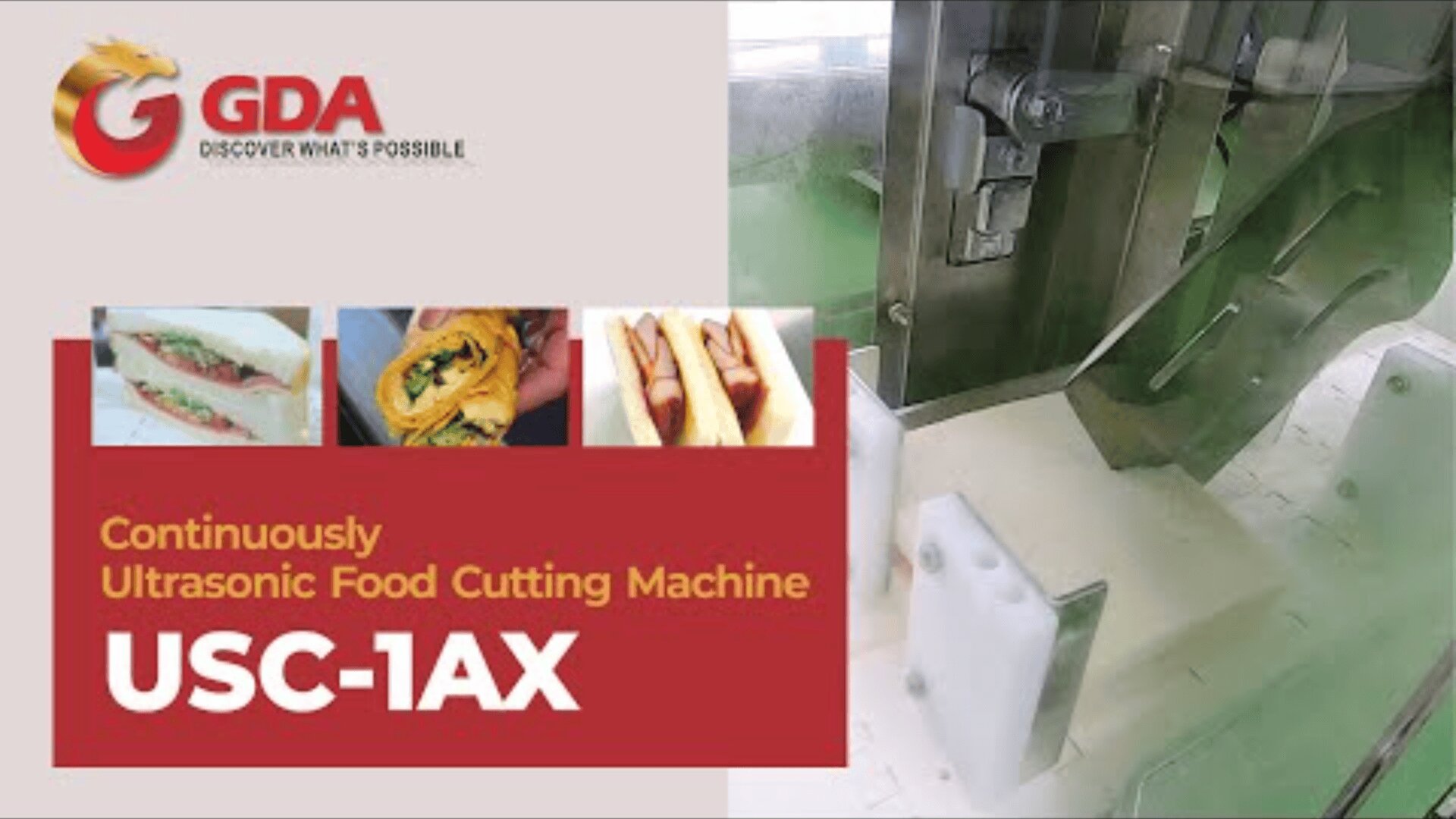 Ultrasonic slicer that slices food, with pictures of sandwiches and wraps above and text: GDA Discover Whats Possible. Continuous ultrasonic food slicing machine USC-1AX.