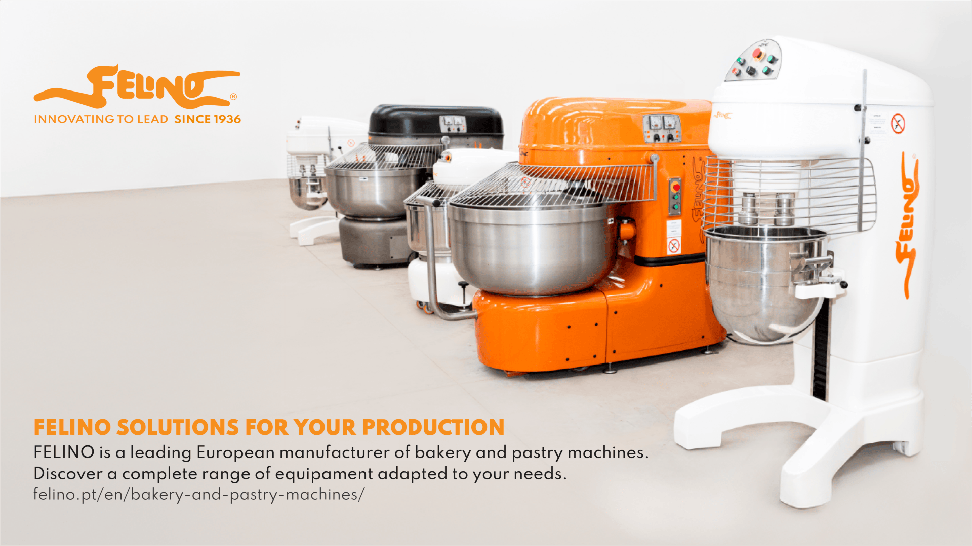 Four large commercial mixers in white and orange are lined up in a bright showroom. The text promotes Felino, a European bakery and pastry machine manufacturer, and includes their logo and website link.