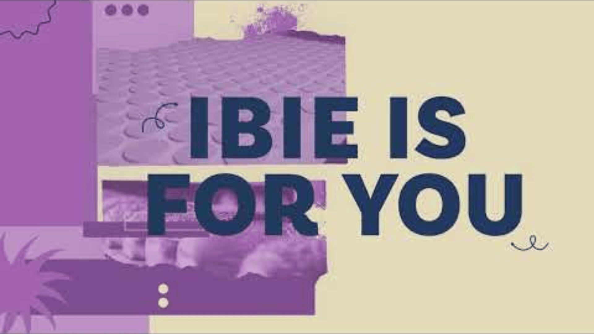 The bold navy blue text IBIE IS FOR YOU is set against a background of abstract purple shapes and textures on a beige canvas.