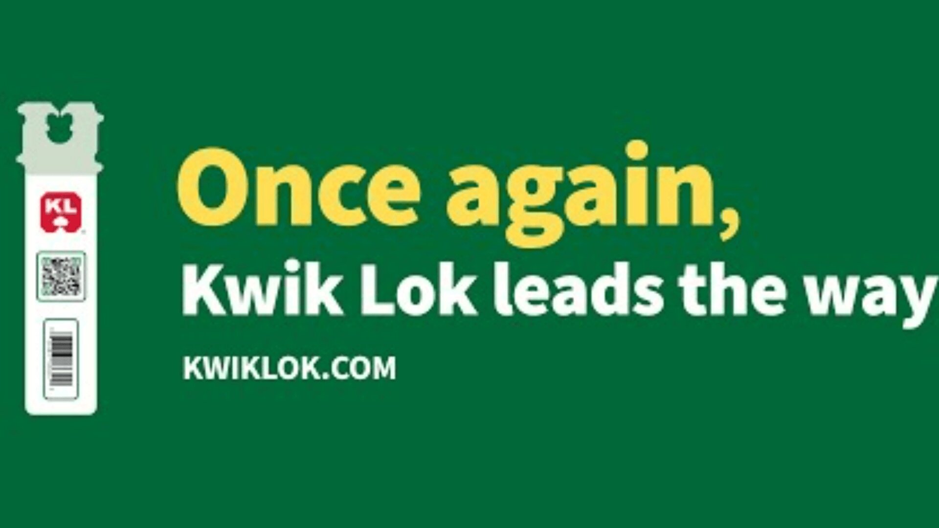 A green background with a white bread bag clip on the left and bold yellow and white text that reads: Once again, Kwik Lok leads the way. The website KWIKLOK.COM appears below.