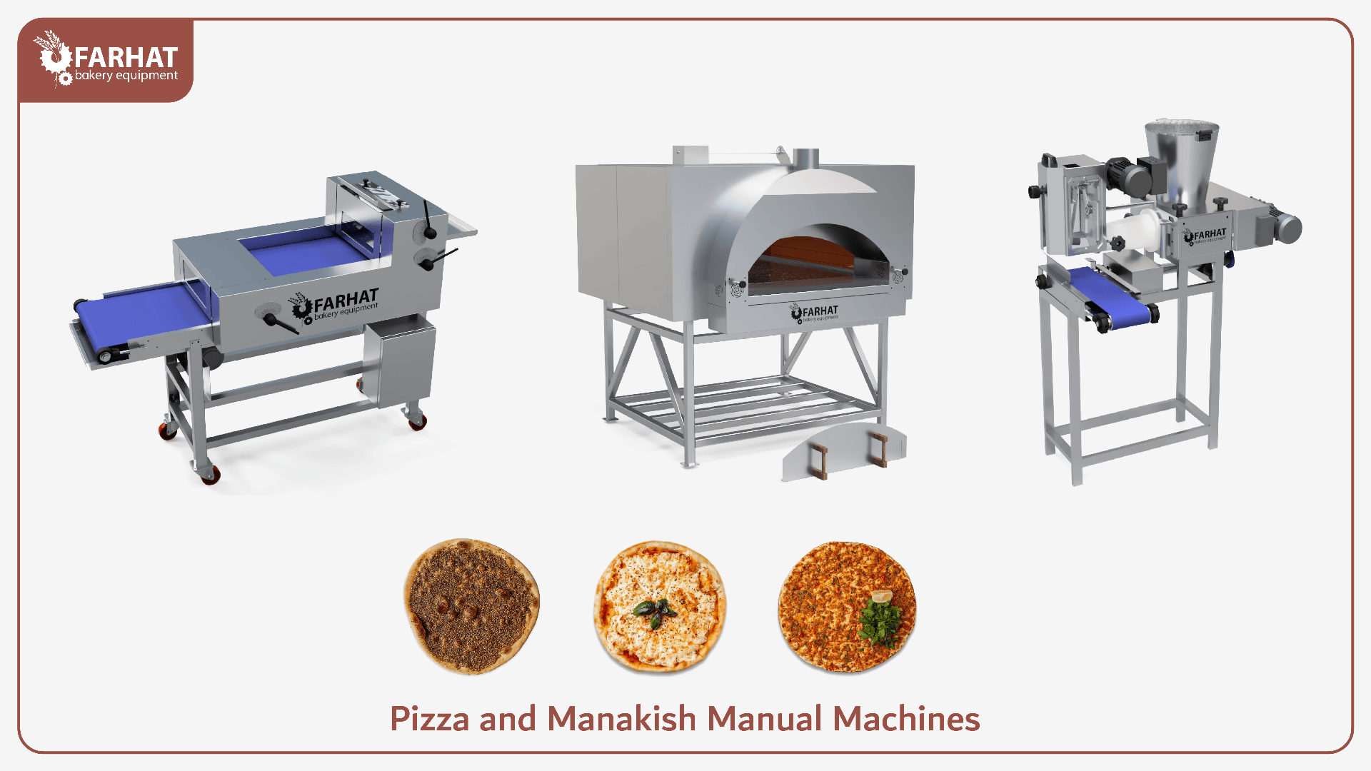 Three bakery machines for pizza and manakish are displayed above three different round flatbreads. The machines are labeled Farhat Bakery Equipment. The text below reads: Pizza and Manakish Manual Machines.