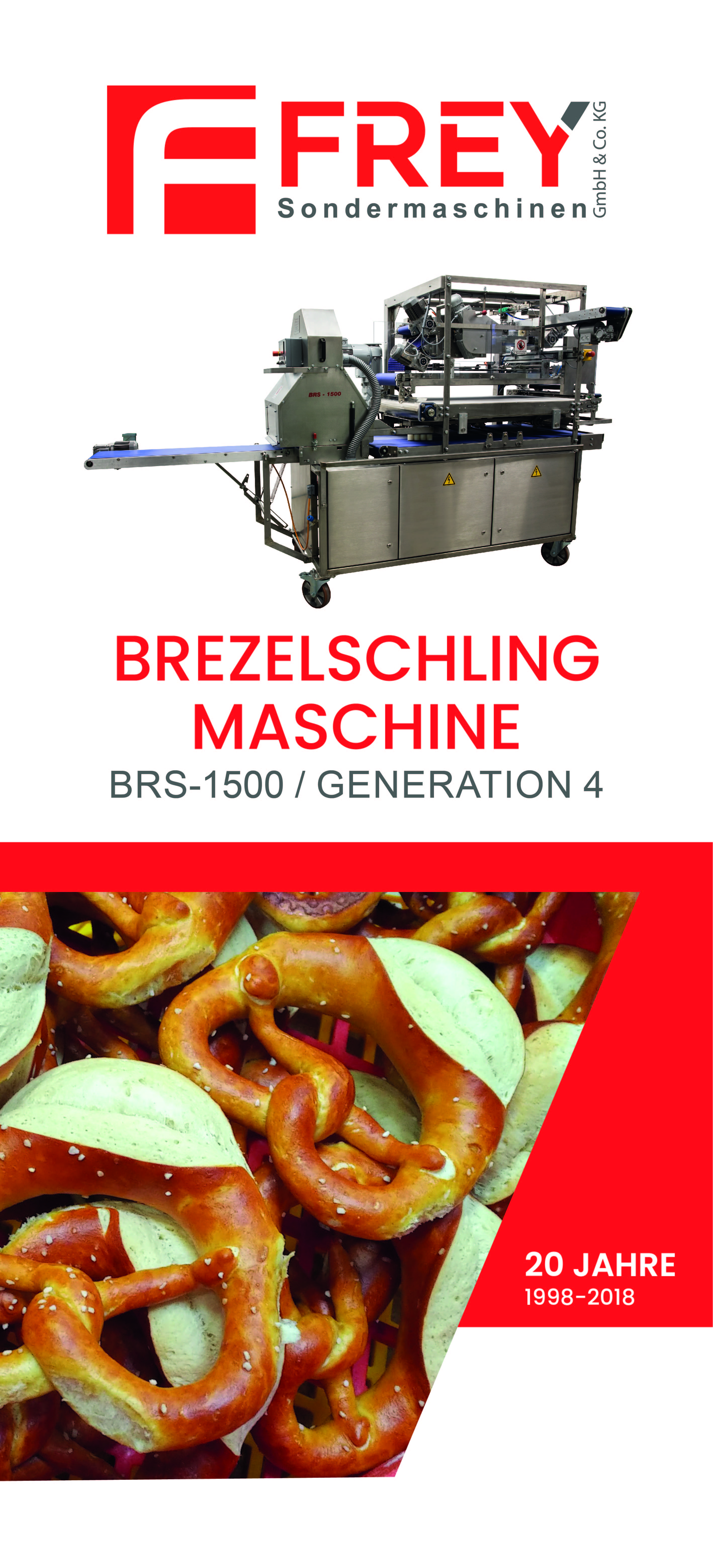 Werbung für die Brezelschlingmaschine BRS-1500/Generation 4 von FREY Sondermaschinen mit einer industriellen Brezelmaschine, frischen Brezeln und einem Hinweis auf die 20-jährige Geschäftstätigkeit (1998–2018).